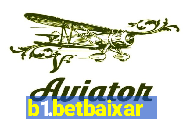 b1.betbaixar