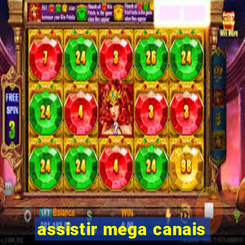 assistir mega canais