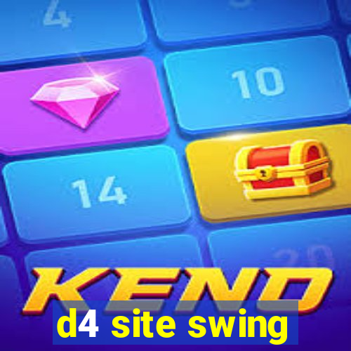 d4 site swing