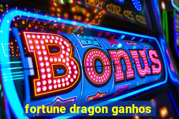 fortune dragon ganhos