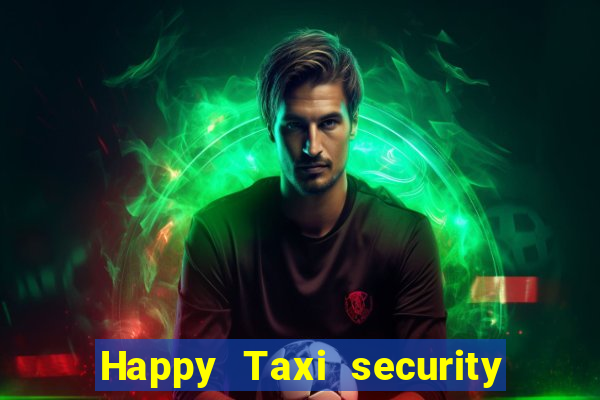 Happy Taxi security password road 96 happy