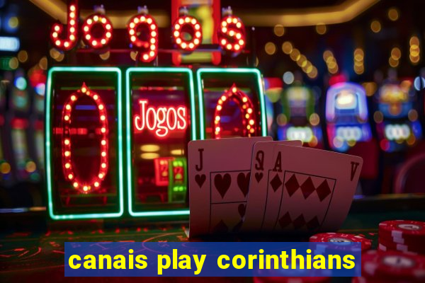 canais play corinthians