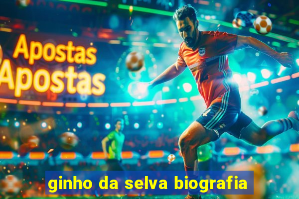 ginho da selva biografia