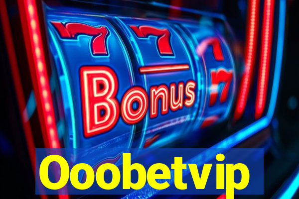 Ooobetvip