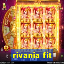 rivania fit