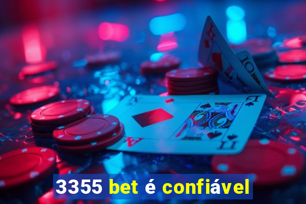 3355 bet é confiável