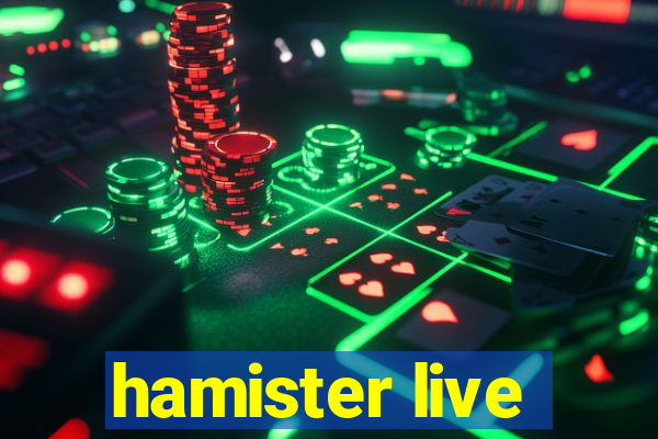 hamister live