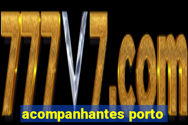 acompanhantes porto