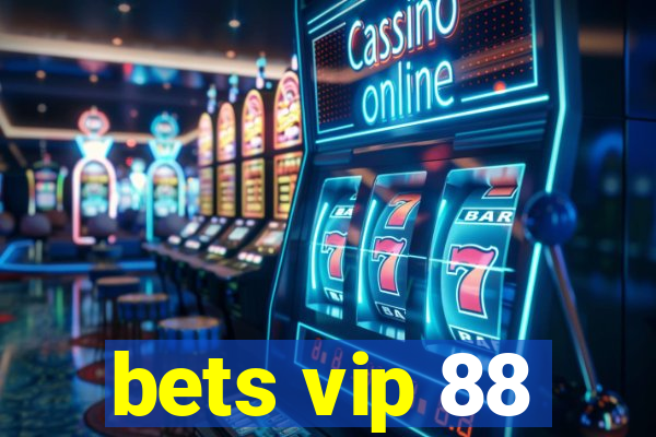 bets vip 88