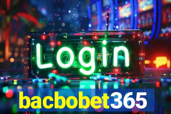 bacbobet365