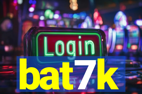 bat7k