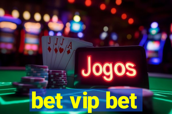 bet vip bet