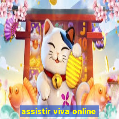 assistir viva online