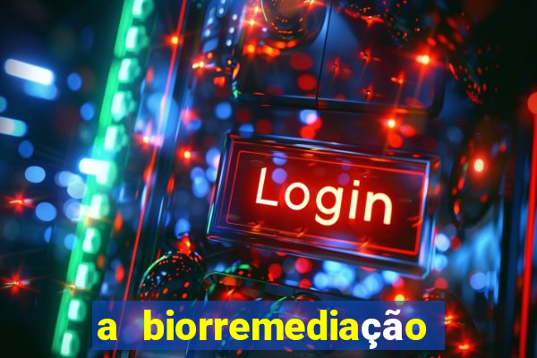 a biorremediação é uma tecnologia sustentável?