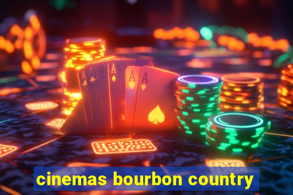 cinemas bourbon country