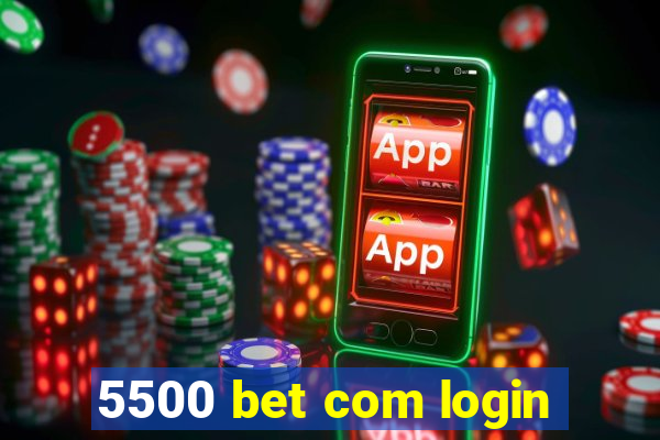 5500 bet com login