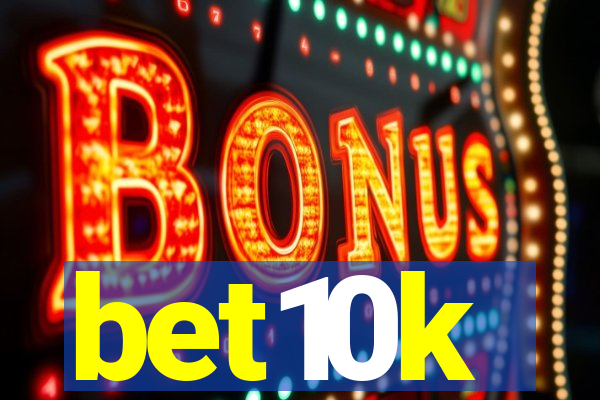 bet10k