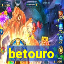 betouro