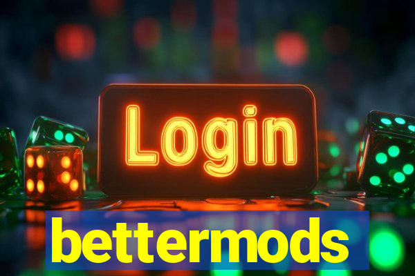 bettermods