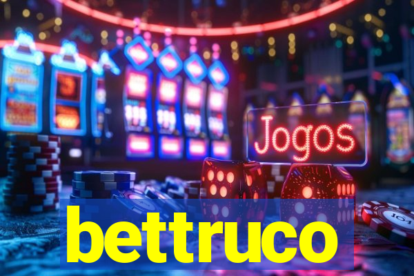 bettruco