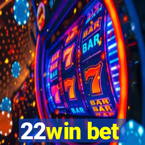 22win bet