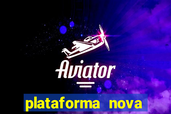 plataforma nova pagando bet