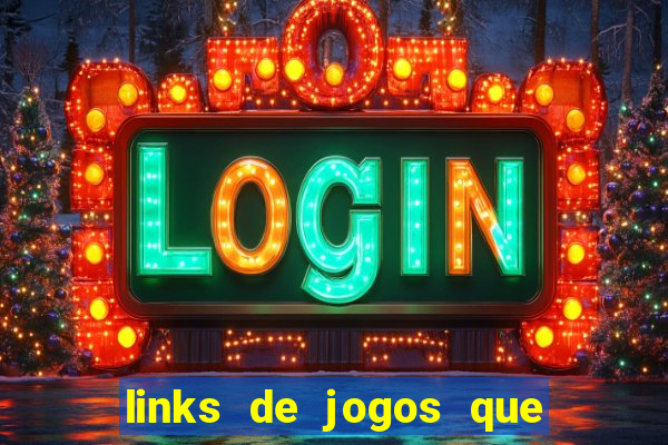 links de jogos que ganha dinheiro