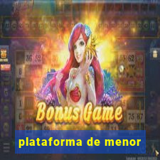 plataforma de menor