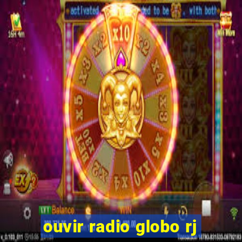 ouvir radio globo rj