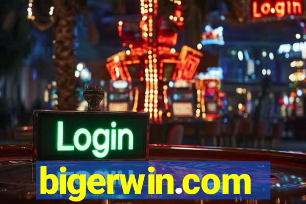 bigerwin.com