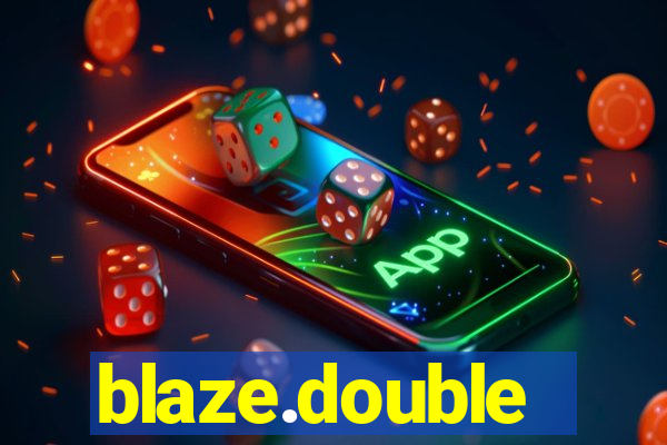 blaze.double