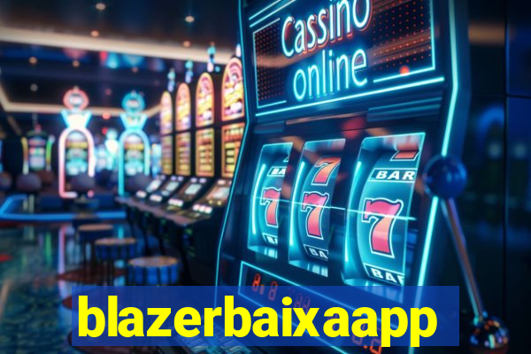 blazerbaixaapp