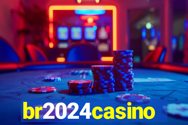 br2024casino