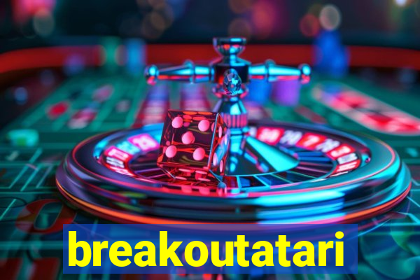 breakoutatari