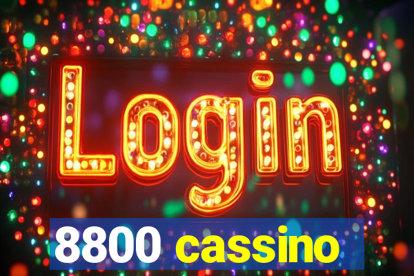 8800 cassino