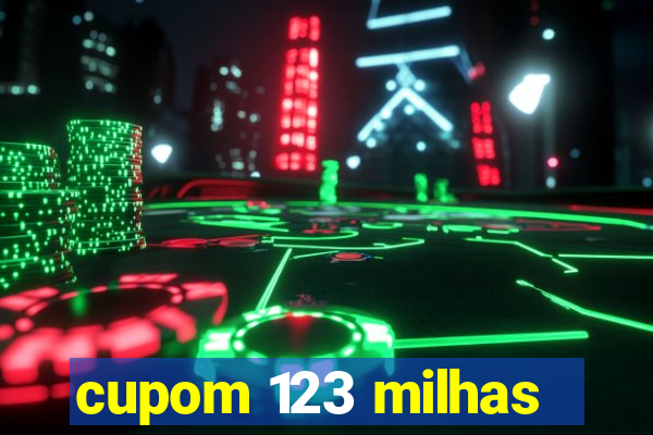 cupom 123 milhas