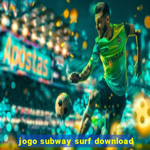 jogo subway surf download