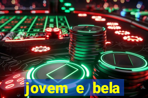 jovem e bela dublado download