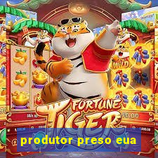 produtor preso eua