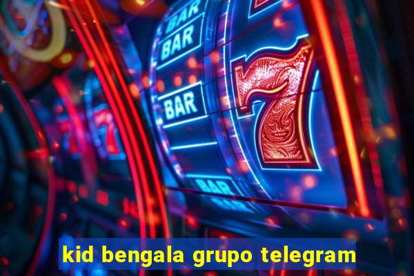 kid bengala grupo telegram