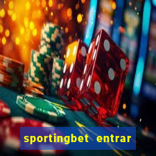 sportingbet entrar na minha conta