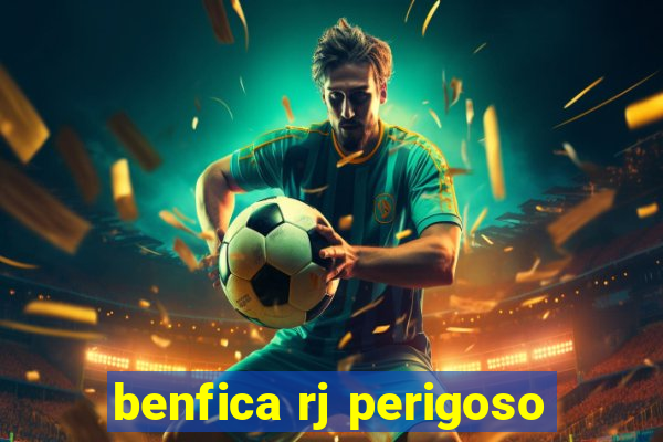 benfica rj perigoso