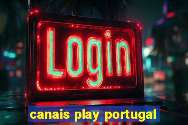 canais play portugal