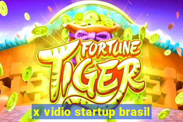 x vidio startup brasil