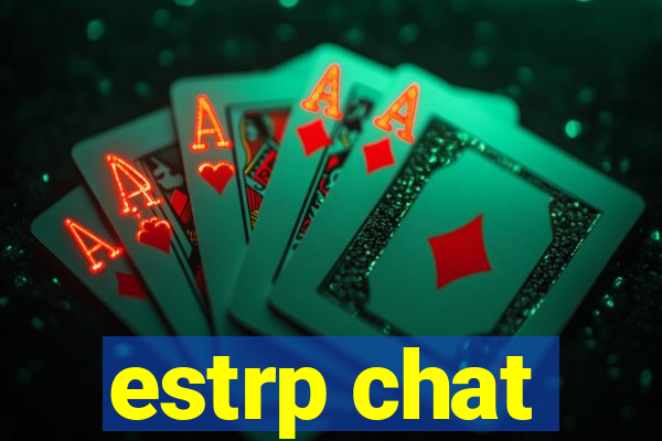 estrp chat