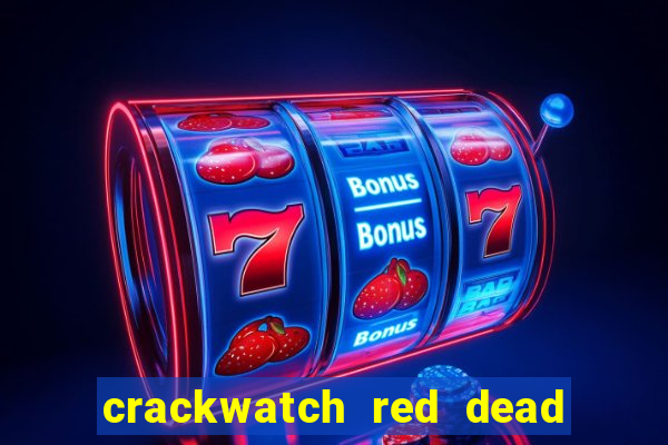 crackwatch red dead redemption 1