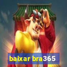 baixar bra365