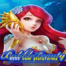 4555 com plataforma de jogos