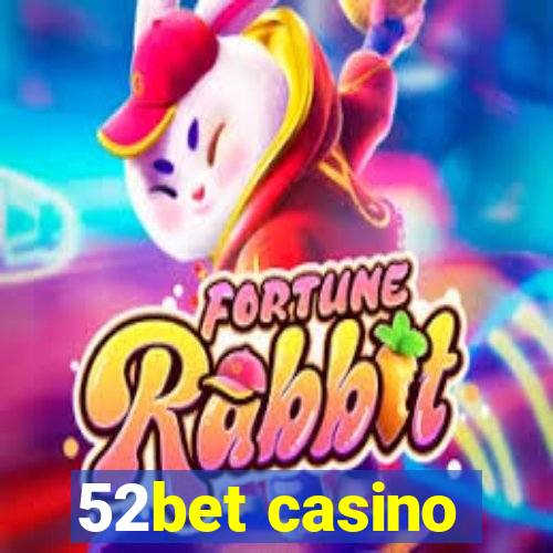 52bet casino