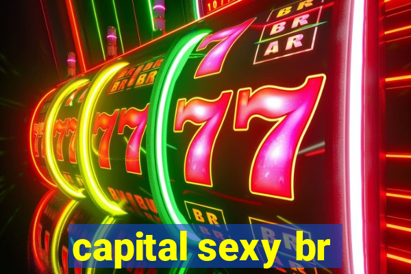 capital sexy br